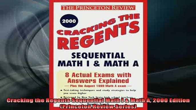 READ book  Cracking the Regents Sequential Math I  Math A 2000 Edition Princeton Review Series Full EBook