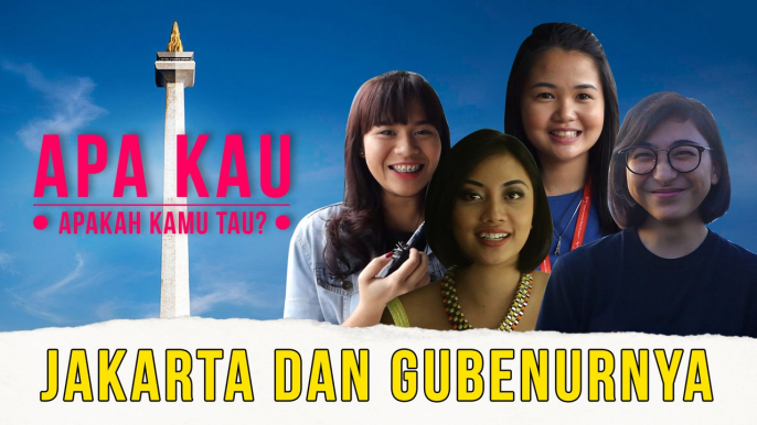 Seberapa Kenal Kamu Dengan Jakarta dan Gubernurnya?