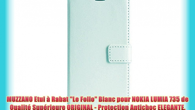 MUZZANO Etui à Rabat Le Folio Blanc pour NOKIA LUMIA 735 de Qualité Supérieure ORIGINAL - Protection