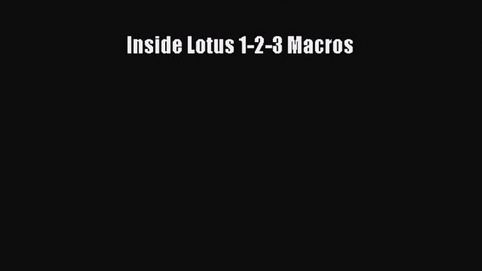 [PDF] Inside Lotus 1-2-3 Macros [Download] Online