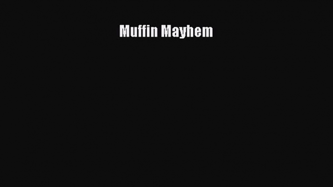 [Read Book] Muffin Mayhem  EBook