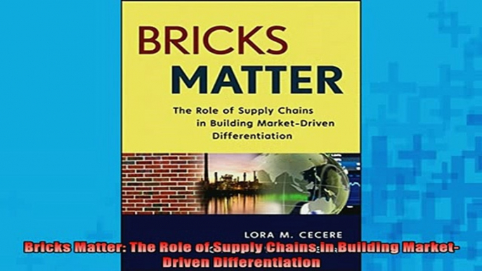 Downlaod Full PDF Free  Bricks Matter The Role of Supply Chains in Building MarketDriven Differentiation Free Online