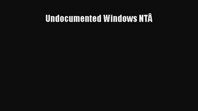 [PDF] Undocumented Windows NTÂ [Download] Online