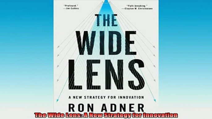 FREE EBOOK ONLINE  The Wide Lens A New Strategy for Innovation Free Online