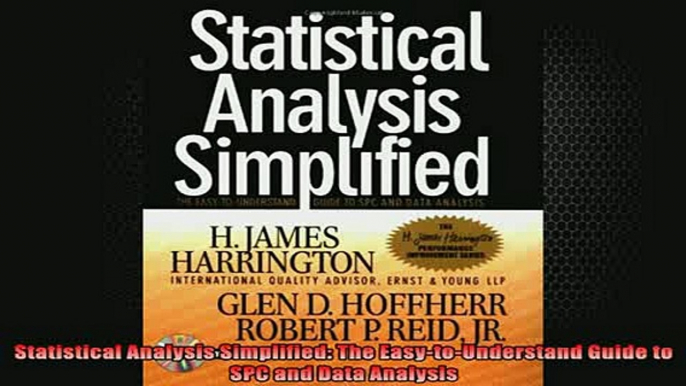 READ FREE Ebooks  Statistical Analysis Simplified The EasytoUnderstand Guide to SPC and Data Analysis Free Online