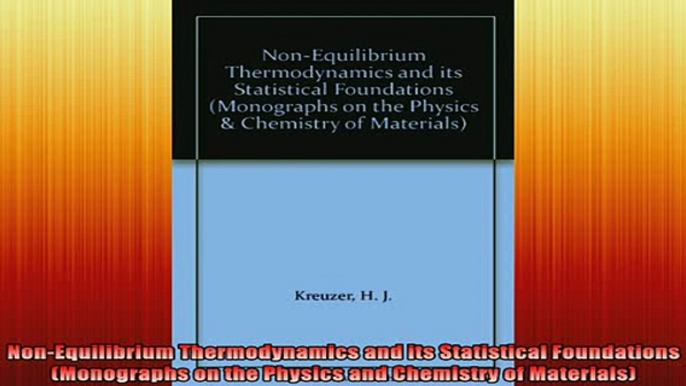 READ book  NonEquilibrium Thermodynamics and its Statistical Foundations Monographs on the Physics Full Free