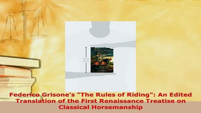 Download  Federico Grisones The Rules of Riding An Edited Translation of the First Renaissance  EBook