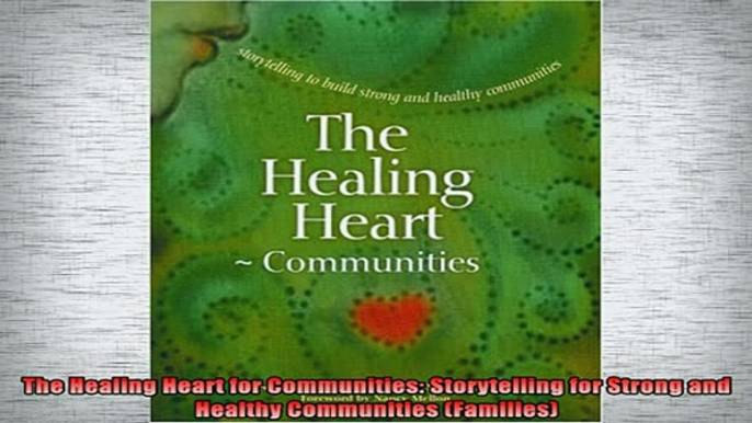 READ book  The Healing Heart for Communities Storytelling for Strong and Healthy Communities Full EBook