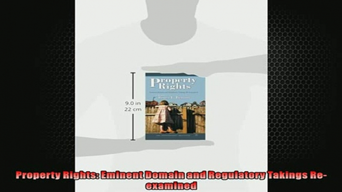 FREE PDF  Property Rights Eminent Domain and Regulatory Takings Reexamined  BOOK ONLINE