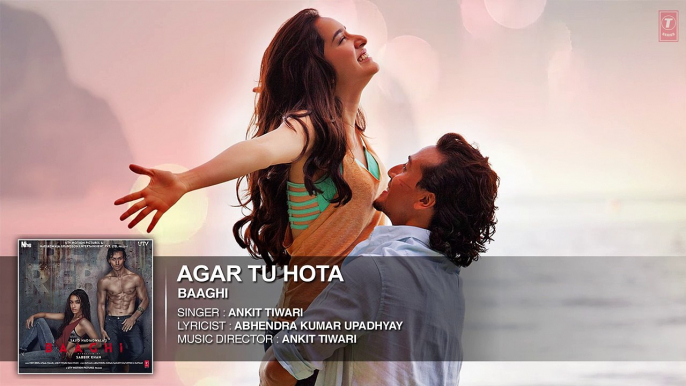 Agar Tu Hota BAAGHI Tiger Shroff Shraddha Kapoor Ankit Tiwari HD-SONG