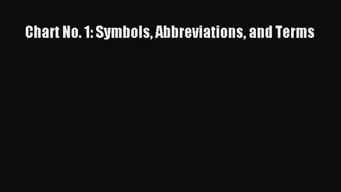 [Read Book] Chart No. 1: Symbols Abbreviations and Terms  EBook