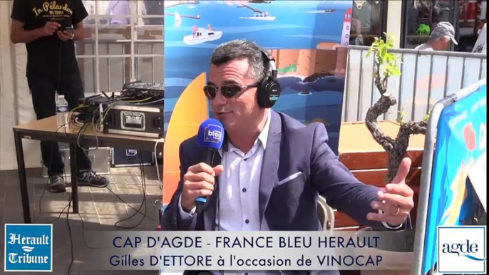 CAP D'AGDE - 2016 - FRANCE BLEU HERAULT partenaire de VINOCAP 2016 avec Gilles D'ETTORE