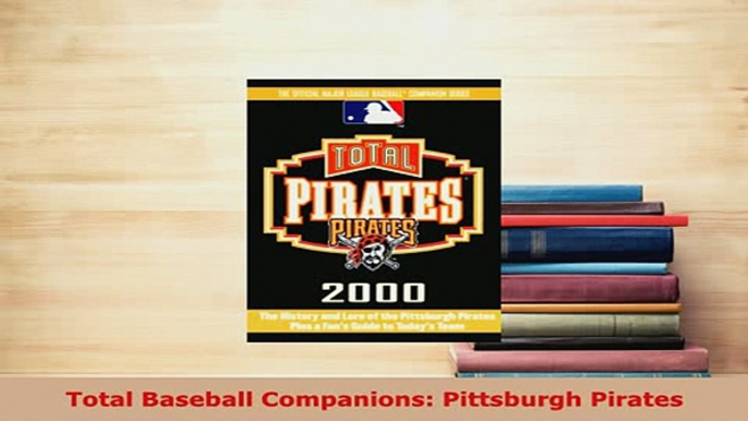 PDF  Total Baseball Companions Pittsburgh Pirates Download Full Ebook