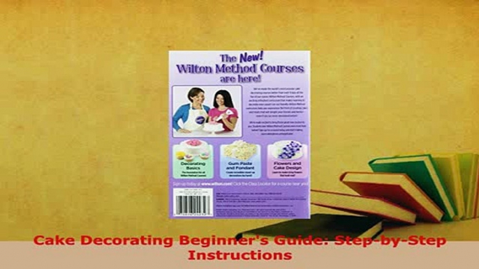 Download  Cake Decorating Beginners Guide StepbyStep Instructions Ebook