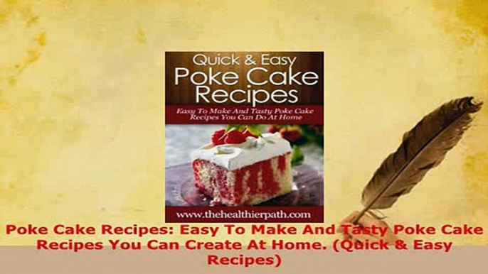 PDF  Poke Cake Recipes Easy To Make And Tasty Poke Cake Recipes You Can Create At Home Quick Read Online