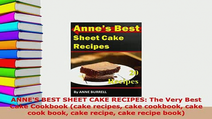 PDF  ANNES BEST SHEET CAKE RECIPES The Very Best Cake Cookbook cake recipes cake cookbook Ebook