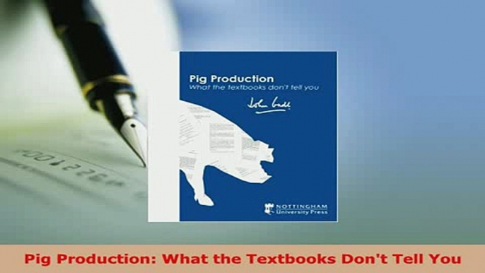 PDF  Pig Production What the Textbooks Dont Tell You Ebook