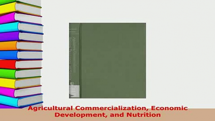 PDF  Agricultural Commercialization Economic Development and Nutrition Free Books