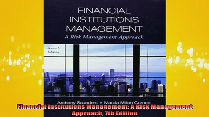 READ PDF DOWNLOAD   Financial Institutions Management A Risk Management Approach 7th Edition  DOWNLOAD ONLINE