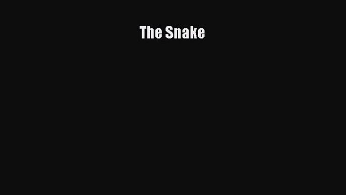 [Read Book] The Snake  EBook