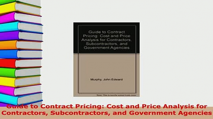 PDF  Guide to Contract Pricing Cost and Price Analysis for Contractors Subcontractors and Read Full Ebook