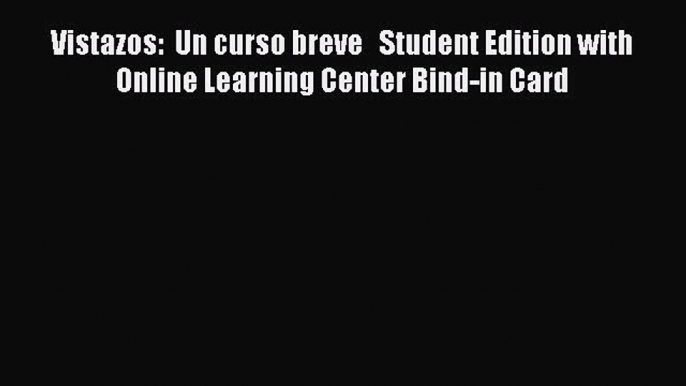 [PDF] Vistazos:  Un curso breve   Student Edition with Online Learning Center Bind-in Card