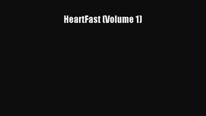 Read HeartFast (Volume 1) Ebook Free