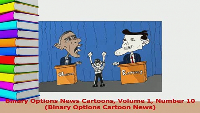 Read  Binary Options News Cartoons Volume 1 Number 10 Binary Options Cartoon News Ebook Free