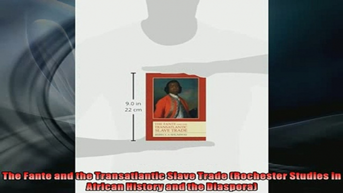 READ PDF DOWNLOAD   The Fante and the Transatlantic Slave Trade Rochester Studies in African History and the  BOOK ONLINE