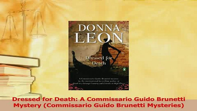 PDF  Dressed for Death A Commissario Guido Brunetti Mystery Commissario Guido Brunetti Download Online
