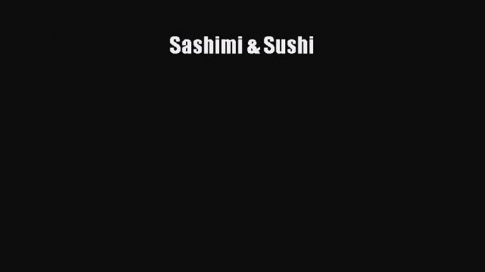 [Read Book] Sashimi & Sushi  EBook