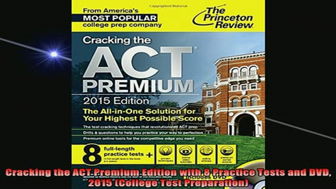 READ book  Cracking the ACT Premium Edition with 8 Practice Tests and DVD 2015 College Test Full Free