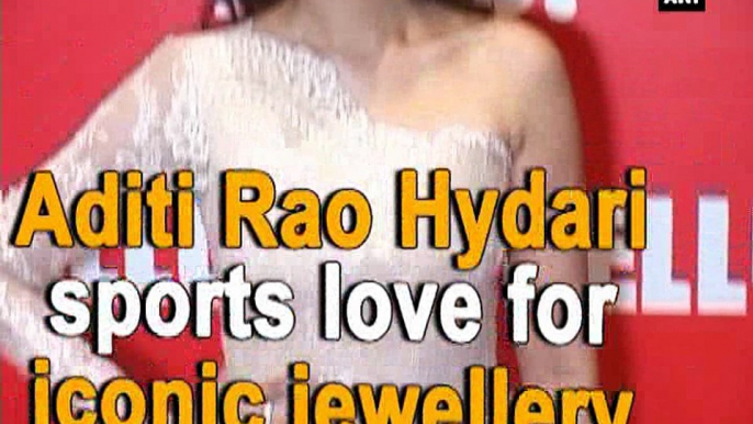 Aditi Rao Hydari sports love for iconic jewellery