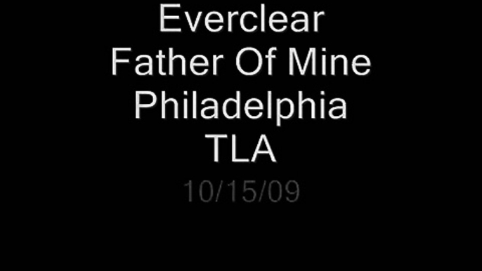 Everclear - Father Of Mine Live In Philadelphia (10/15/09)