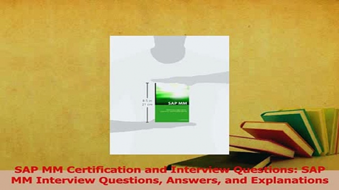 Read  SAP MM Certification and Interview Questions SAP MM Interview Questions Answers and Ebook Free