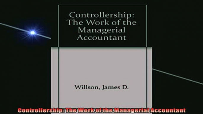 Free PDF Downlaod  Controllership The Work of the Managerial Accountant READ ONLINE