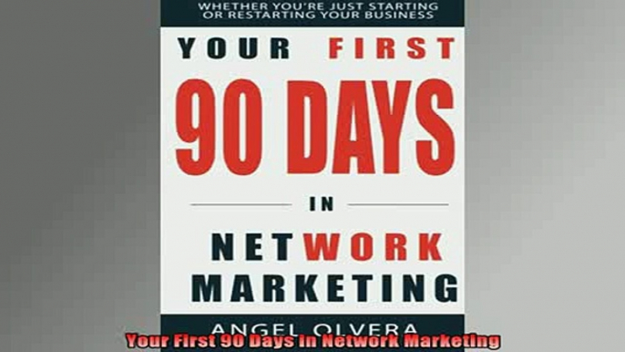 Downlaod Full PDF Free  Your First 90 Days in Network Marketing Full Free