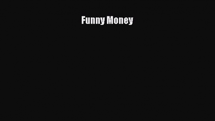 Read Funny Money Ebook Free