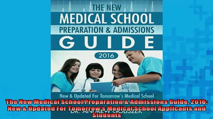 FREE PDF  The New Medical School Preparation  Admissions Guide 2016 New  Updated For Tomorrows  DOWNLOAD ONLINE