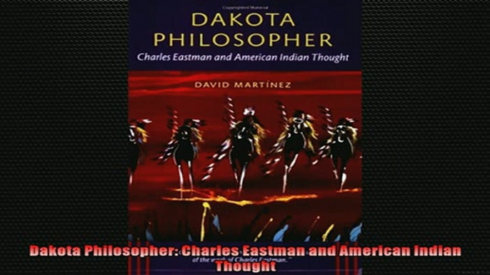 Enjoyed read  Dakota Philosopher Charles Eastman and American Indian Thought