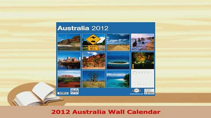 Read  2012 Australia Wall Calendar Ebook Free