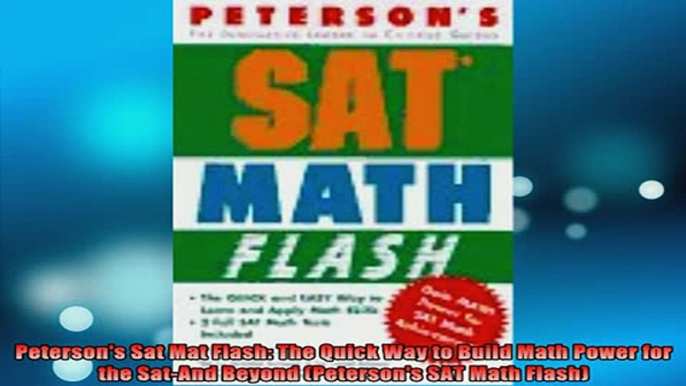 READ book  Petersons Sat Mat Flash The Quick Way to Build Math Power for the SatAnd Beyond Full EBook