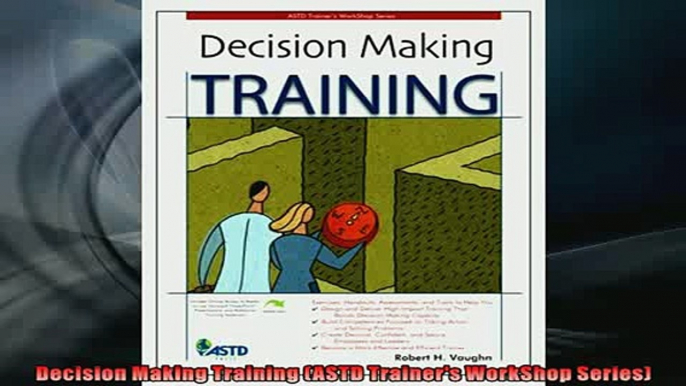 EBOOK ONLINE  Decision Making Training ASTD Trainers WorkShop Series  FREE BOOOK ONLINE