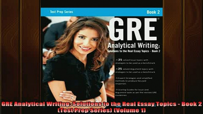 READ book  GRE Analytical Writing Solutions to the Real Essay Topics  Book 2 Test Prep Series Full Free