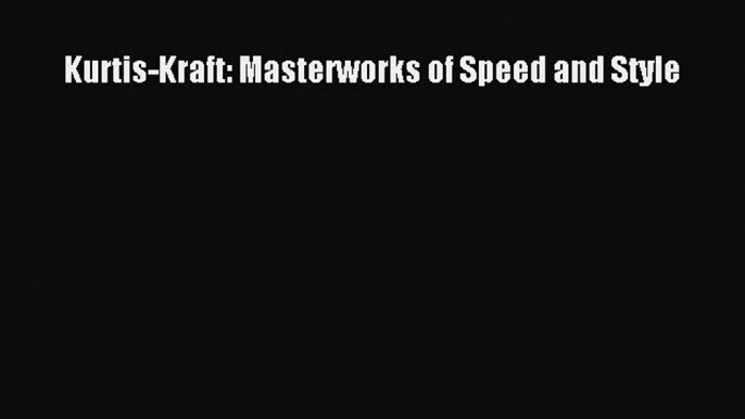 Download Kurtis-Kraft: Masterworks of Speed and Style  EBook