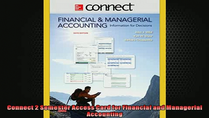 FREE DOWNLOAD  Connect 2 Semester Access Card for Financial and Managerial Accounting  DOWNLOAD ONLINE