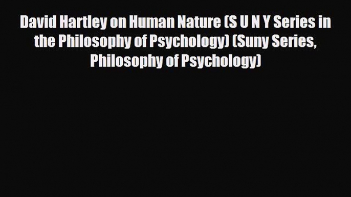 Read David Hartley on Human Nature (S U N Y Series in the Philosophy of Psychology) (Suny Series