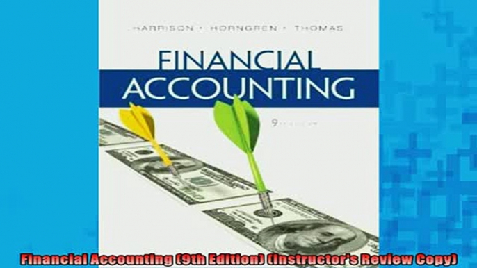 FREE DOWNLOAD  Financial Accounting 9th Edition Instructors Review Copy  DOWNLOAD ONLINE