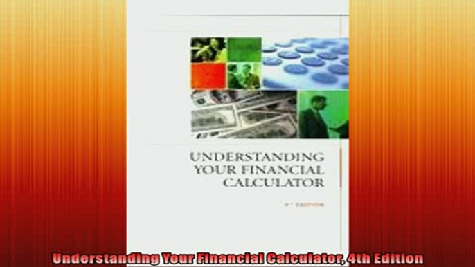 READ book  Understanding Your Financial Calculator 4th Edition READ ONLINE