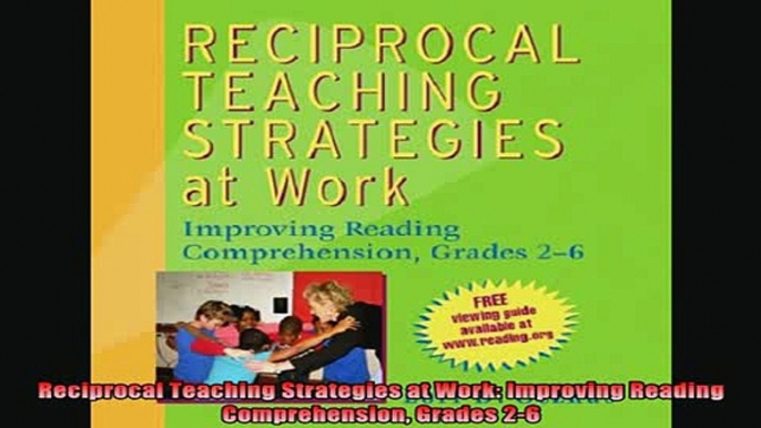 READ book  Reciprocal Teaching Strategies at Work Improving Reading Comprehension Grades 26 Full EBook